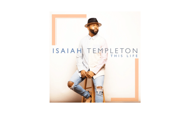 Music Notes: Isaiah Templeton’s This Life is Sure to Stand the Test of Time
