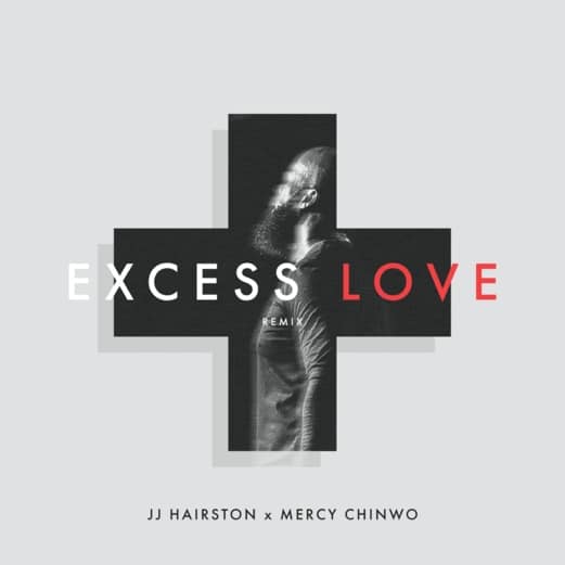 JJ Hairston & Mercy Chinwo Extol God’s Excess Love on New Single